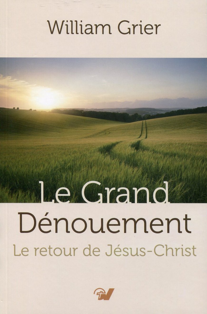 Le grand dénouement - Le retour de Jésus-Christ