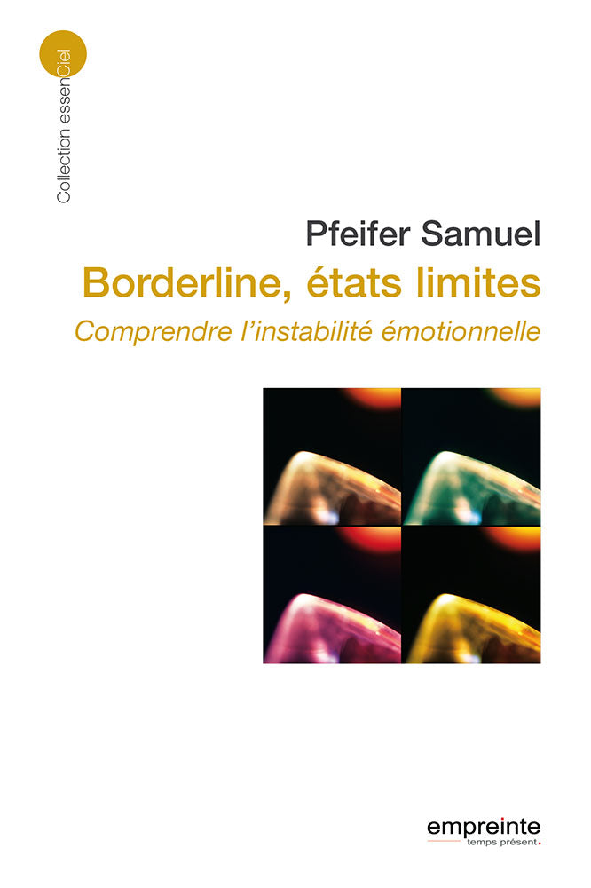 Borderline, états limites - Comprendre l’instabilité émotionnelle