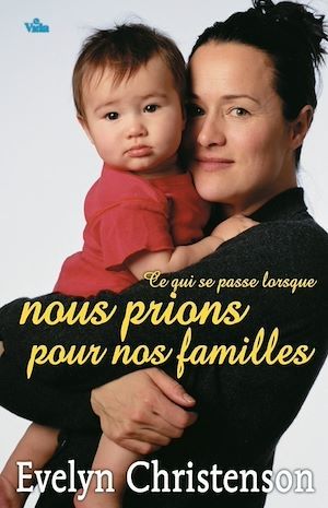 Ce qui se passe lorsque nous prions pour nos familles