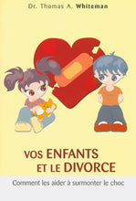 Charger l&#39;image dans la galerie, Vos enfants et le divorce
