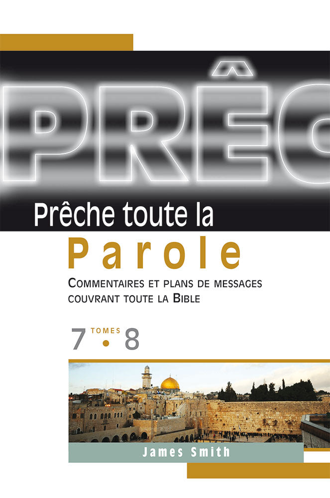 Prêche toute la Parole - Tome 7 et 8