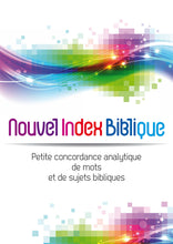 Charger l&#39;image dans la galerie, Nouvel index biblique - Petite concordance analytique de mots et de sujets bibliques
