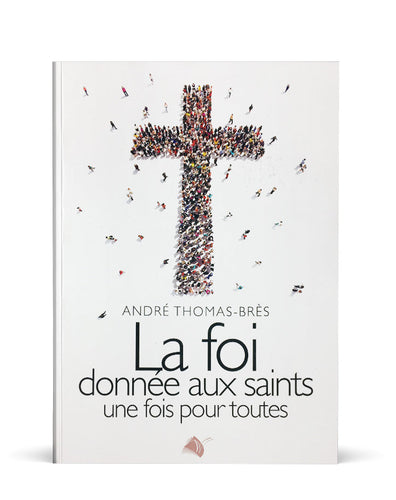 La foi donnée aux Saints une fois pour toutes - Boutique iNSPIRATION