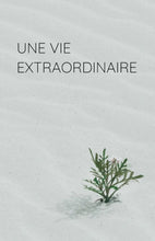 Charger l&#39;image dans la galerie, Une vie extraordinaire
