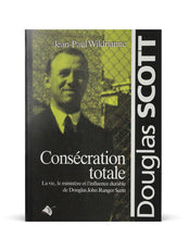 Charger l'image dans la galerie, Consécration totale : La vie, le ministère de Douglas Scott - Boutique iNSPIRATION
