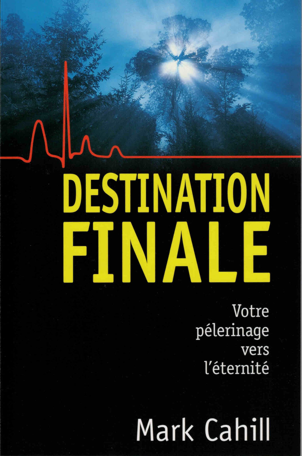 Destination finale Votre pèlerinage vers l'éternité